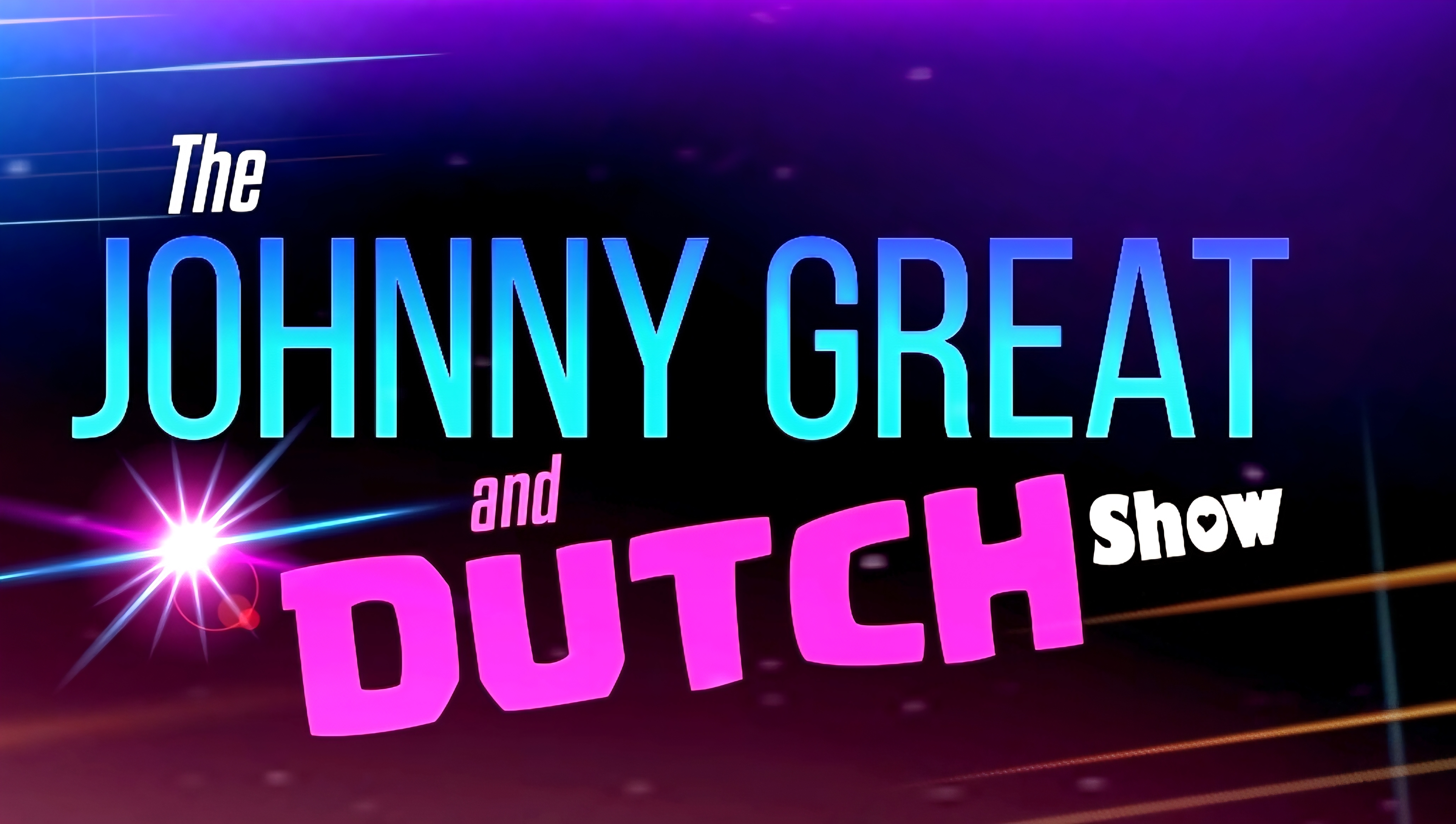 The Johnny Great and Dutch Show